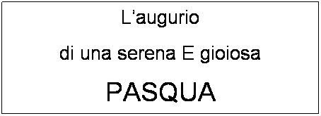 Casella di testo: Luned� 13 febbraio ha inizio la 
BENEDIZIONE PASQUALE DELLE FAMIGLIE. 
Chiedo la disponibilit� di pi� persone, delle diverse zone della parrocchia, per la distribuzione delle 
lettere di avviso a tutte le famiglie. 
Comunicare la propria adesione a P. Sergio o a Sferrino Giuseppe (Pippo).
&nbsp;&nbsp;&nbsp;&nbsp;&nbsp;&nbsp;&nbsp;&nbsp; &nbsp;&nbsp;&nbsp;&nbsp;&nbsp;&nbsp;&nbsp;&nbsp; &nbsp;&nbsp;&nbsp;&nbsp;&nbsp;&nbsp;&nbsp;&nbsp; &nbsp;&nbsp;&nbsp;&nbsp;&nbsp;&nbsp;&nbsp;&nbsp; &nbsp;&nbsp;&nbsp;&nbsp;&nbsp;&nbsp;&nbsp;&nbsp; &nbsp;&nbsp;&nbsp;&nbsp;&nbsp;&nbsp;&nbsp;&nbsp; &nbsp;&nbsp;&nbsp;&nbsp;&nbsp;&nbsp;&nbsp;&nbsp; Il Parroco
